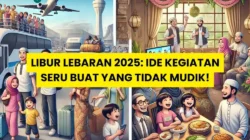 Cek Jadwal Libur Lebaran Idul Fitri 2025 dan Ide Kegiatan Unik bagi Kamu yang Tidak Mudik